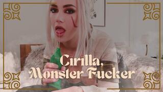 Cirilla, Monster Fucker
