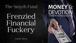 Frenzied Financial Fuckery (Money & Devotion FinDom Stories Collection)