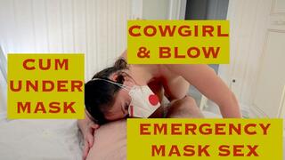 Emergency Mask Cowgirl N Suck: I Cum, You Cum, Mask On (POV)
