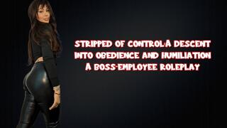 Boss-employee roleplay- Stripped of Control: A Descent into Obedience and Humiliation