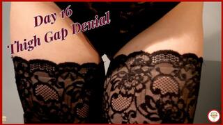 Thigh Gap Denial - Day 16 - Tease and Denial - a - Thon (1080 HD)