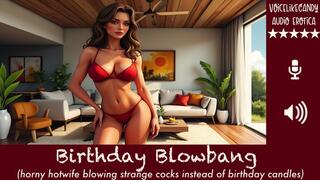 Birthday Blowbang [Improv] [Hotwife] [Group of Strangers] [Blowbang Party] [Cocksucking] [Swallowing] [Facial]