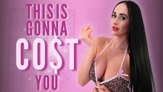 This is Gonna Cost You