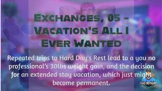 Exchanges, 05 - Vacation's All I Ever Wanted