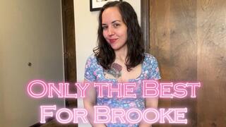 Only The Best For Brooke