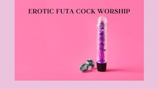 EROTIC FUTA COCK WORSHIP - Futa Domme Made You Worship Her Cock, Futanari Fantasy, Futanari Cock Worship, Futa Worship