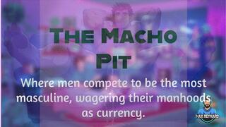 The Macho Pit
