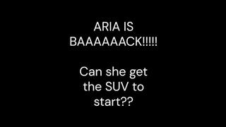 Welcome Back Aria! But can she get the SUV started??