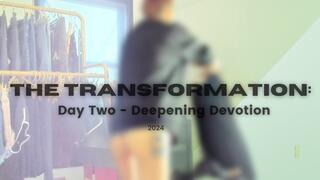 The Transformation: Day Two - Deepening Devotion