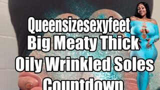 Big Thick Meaty Oily Wrinkled Soles Countdown