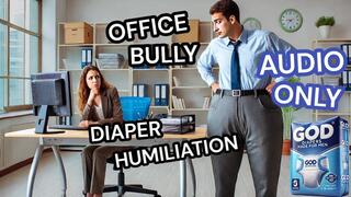 Office Bully Diaper Humiliation AUDIO ONLY Blackmail-Exposure-fantasy ABDL Goddess Of Destruction - Brianna Kelly