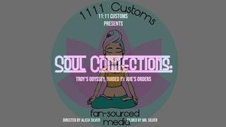 Soul Connections: Troy's Odyssey Guided By Joie's Orders!