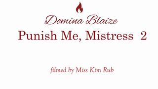 Punish me Mistress - Part 2