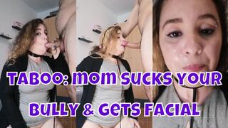 Step-Mommy Is Your Bully's Cocksucker