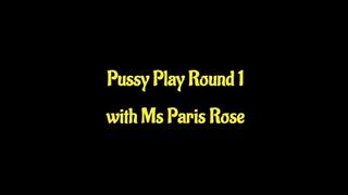 Pussy Play Round 1 with Ms Paris Rose (WMV format)