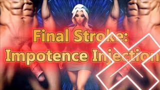 Final Stroke: Impotence Injection