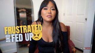 FRUSTRATED AND FED UP feat AstroDomina (HD MP4)