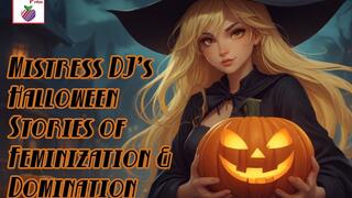 Mistress DJ's Halloween Stories of Feminization and Domination