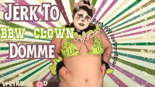 Jerk to BBW Clown Domme (JOI) - WMV