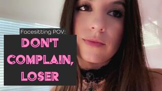 Facesetting POV: Don't Complain, Loser (Mistress Rayne)