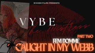 Vybe, The Black Widow: "Caught in my Webb" Part Two