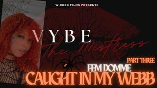 Vybe, The Black Widow: "Caught in my Webb" Part Three