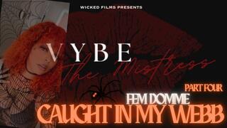 Vybe, The Black Widow: "Caught in my Webb" Part Four