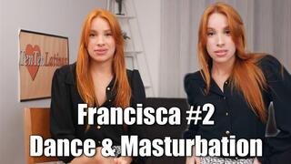 Francisca #2 - Dance & Masturbation