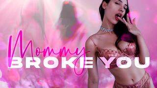 Mommy Broke You