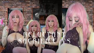 RELUCTANT SACRIFICE VS