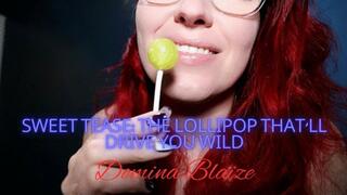 Sweet Tease: The Lollipop That'll Drive You Wild
