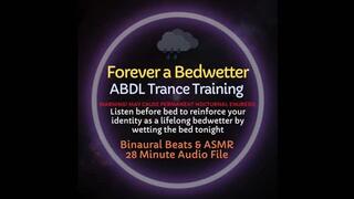 Forever a Bedwetter ABDL Trance Training - Professional Audio ASMR Training to Become a Bedwetter for Life
