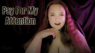 Pay For My Attention