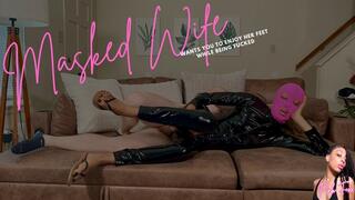 Masked Wife Wants You to Enjoy Her feet While Being Fucked