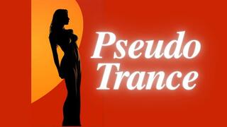 Pseudo Trance