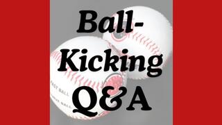 Ball-Kicking Q and A