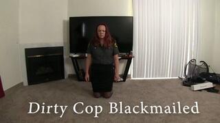 Dirty cop gets blackmailed 1