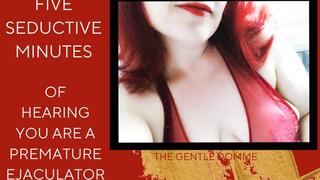 Five Seductive Minutes of Hearing That You’re a Premature Ejaculator