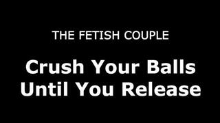Crush Your Balls Until You Release - Full View