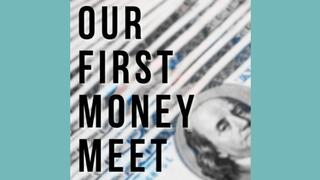 Our First Money Meet