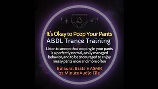 It's Okay to Mess in Your Pants ABDL Diaper Trance Training ASMR