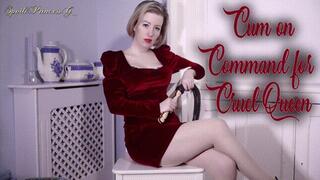 Cum on Command for Cruel Queen!