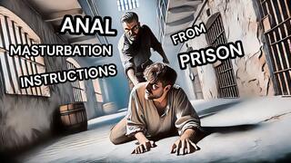 Destroy Your Ass For Inmates - Anal Masturbation Instructions From Prison AUDIO ONLY