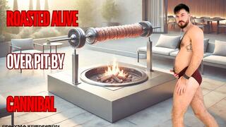 Roasted alive over pit by cannibal