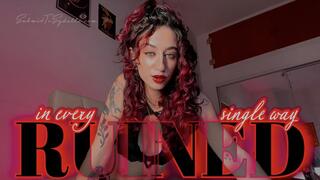 RUINED IN EVERY SINGLE WAY