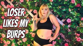 Loser Likes My Burps