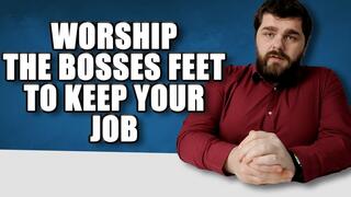 Worship Your Bosses Feet To Keep Your Job With Feet Licking And Toe Sucking