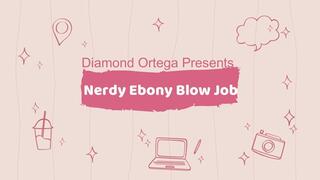 Nerdy Ebony Blow Job