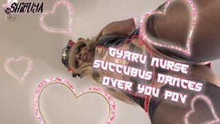 Gyaru Nurse Succubus Dances Over You POV