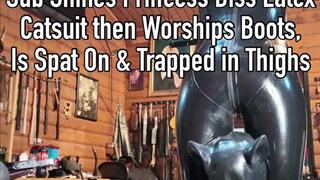 Sub Shines Princess Diss Latex Catsuit then Worships Boots is Spat On & Trapped in Thighs